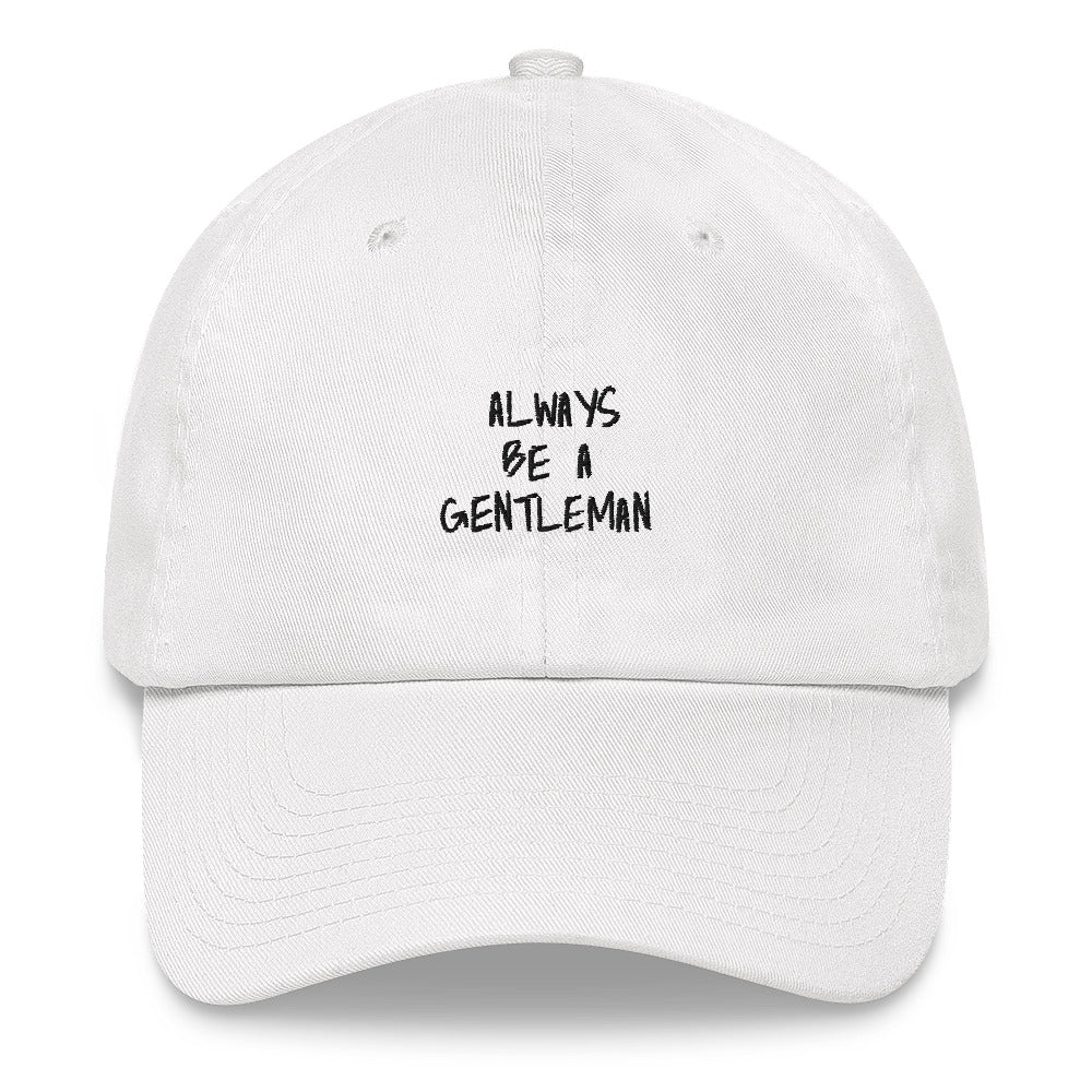 Always Be A Gentleman Dad Hat