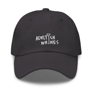 Adultish Whines Dad Hat