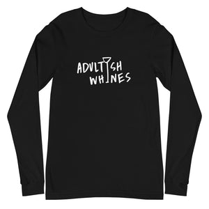 Adultish Whines Long Sleeve Tee