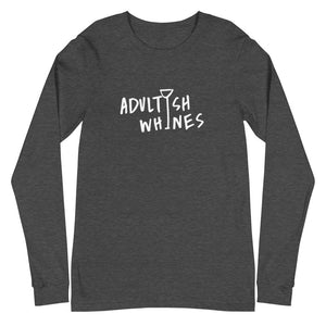 Adultish Whines Long Sleeve Tee